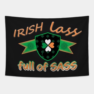 IRISH LASS FULL OF SASS ST PATRICKS DAY SHIRTS AND MORE Tapestry