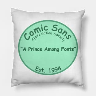 The Comic Sans Appreciation Society Pillow