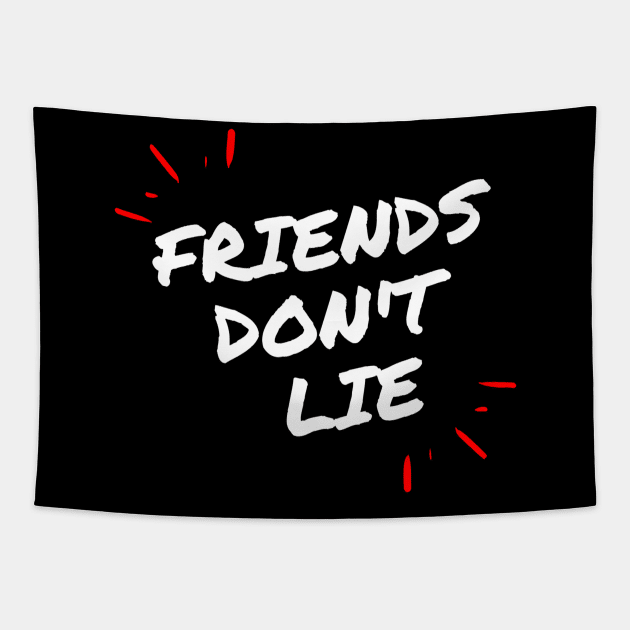 Friends don't lie - Série Netflix - Eleven Tapestry by spiritual