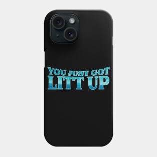 You Just Got Litt Up Ocean edition Phone Case