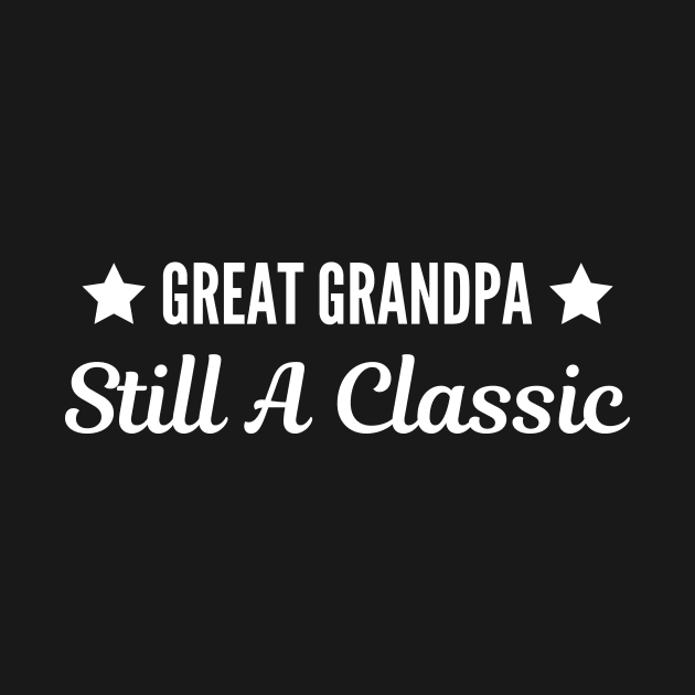 Great Grandpa Still A Classic by Lasso Print