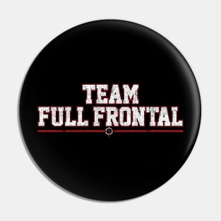 Team Full Frontal Pin