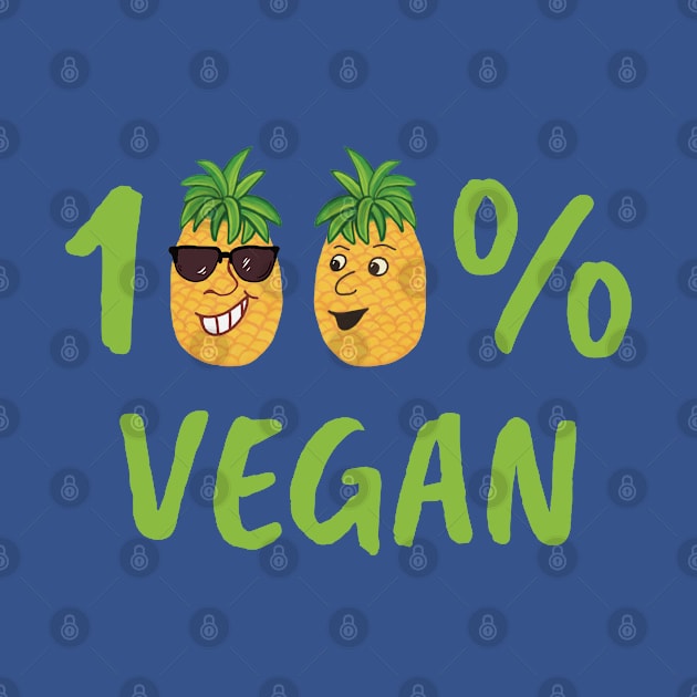 100% Vegan - pineapples with cartoon faces by Crystal Raymond