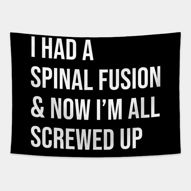 I had a spinal fusion and now i'm all screwed up Tapestry by newledesigns