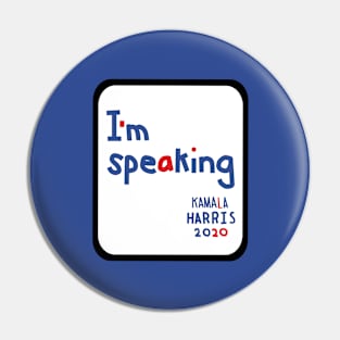 Small Framed Im Speaking says Kamala Harris Pin