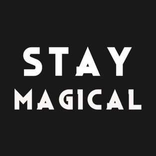 Stay magical T-Shirt