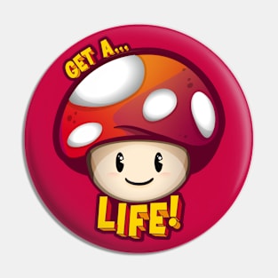 Mushroom Fan Art Get a Life! Pin