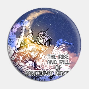 The Rise And Fall Of Sanctuary Moon Pin