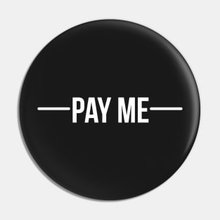 Pay me - White Pin