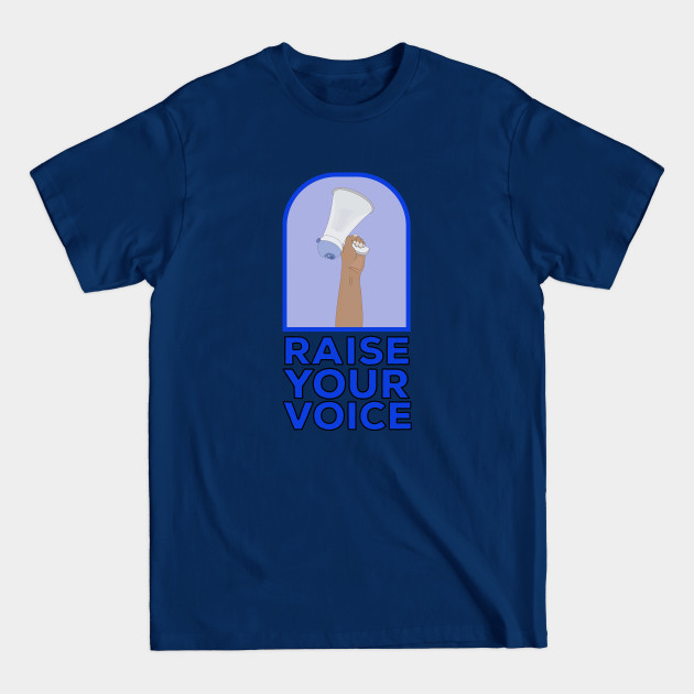 Disover Raise your voice - Raise Your Voice - T-Shirt