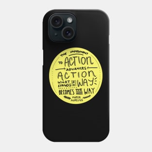 Marcus Aurelius - The impediment to action advances action what stands in the way becomes the way (yellow) Phone Case