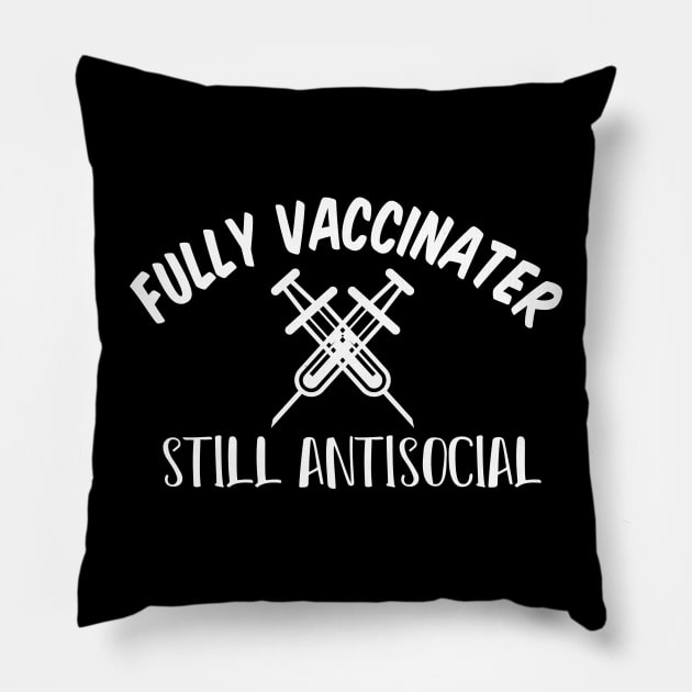 Fully Vaccinated Still Antisocial Pillow by SAM DLS