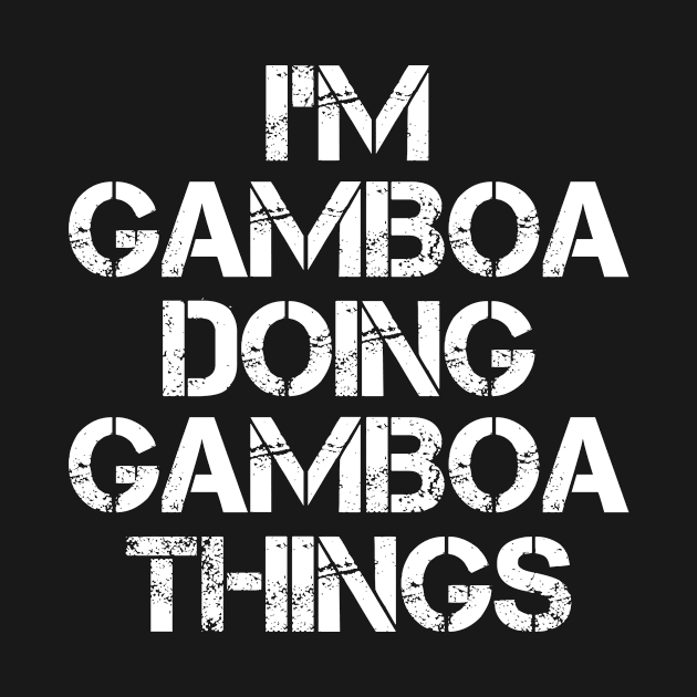 Gamboa Name T Shirt - Gamboa Doing Gamboa Things by Skyrick1