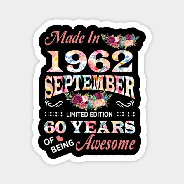 Made In 1962 September 60 Years Of Being Awesome Flowers Magnet by tasmarashad