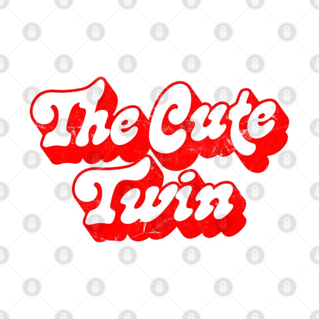 The Cute Twin - Funny Twins Design by DankFutura