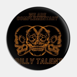 we are complementary BILLY TALENT Pin