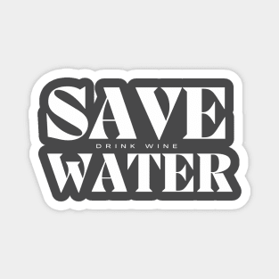 Save Water Drink Wine Magnet