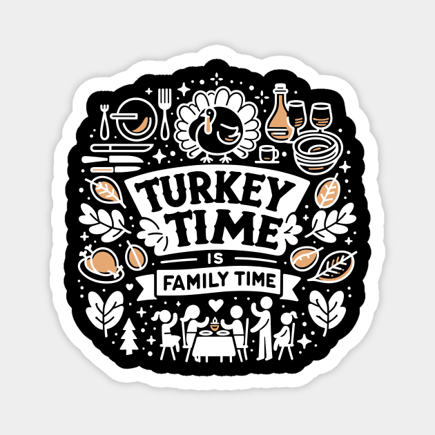Turkey Time is Family Time Magnet by Frank Ring