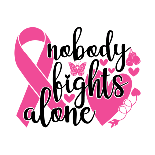 Nobody Fights Alone - Breast Cancer Awareness Pink Cancer Ribbon Support T-Shirt