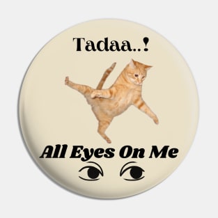 Tadaa....All Eyes on me! Pin