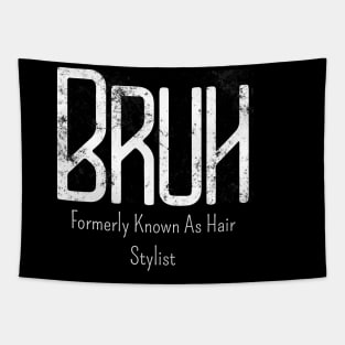 Mens Bruh Formerly Known As Hair Stylist Meme Funny Saying Broh Tapestry