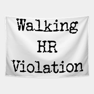 Walking HR Violation Adult Humor v2 Tapestry