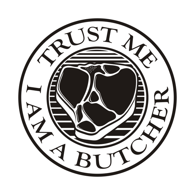 Trust me, I am a Butcher T-bone Black by sifis