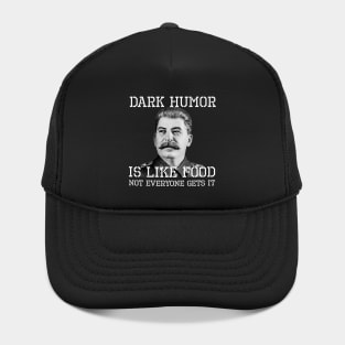 Dark Humor Is Like Food - Not Everyone Gets It Hat