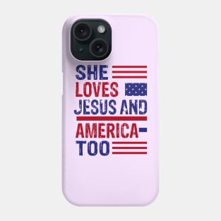 She loves Jesus and America Too Phone Case