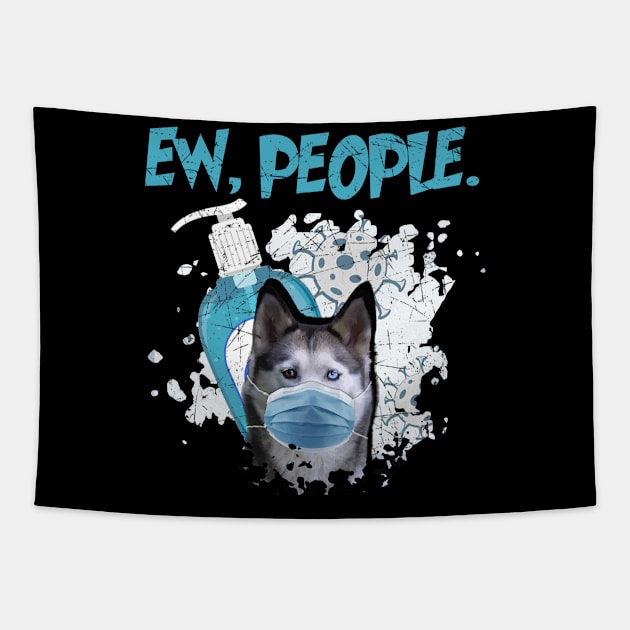 Husky Ew People Dog Wearing A Face Mask Tapestry by gussiemc