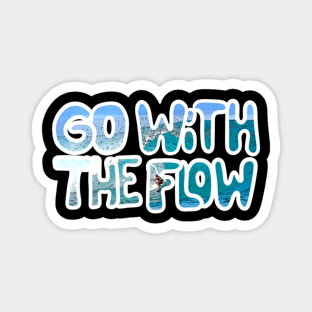 Go with the flow Magnet by Hot-Mess-Zone