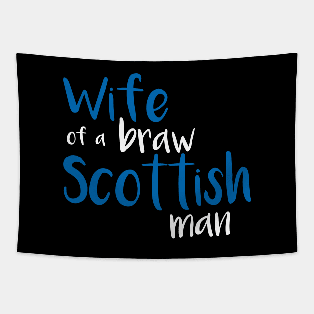 Wife of a braw Scottish man slogan text Tapestry by MacPean