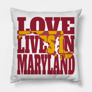 Love Lives in Maryland Pillow