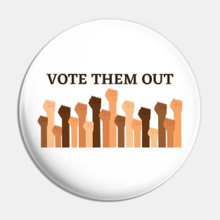 Vote them out Pin