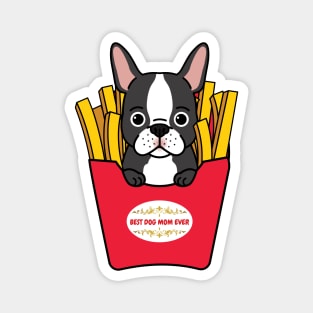 Best Dog Mom Ever With French Fries Magnet