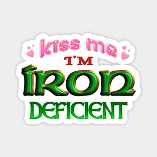 Kiss Me I'm Iron Deficient Funny St. Patrick's Day Irish Anemia Magnet