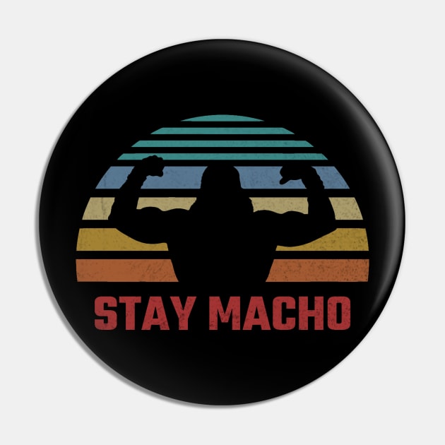 Stay Macho Pin by Mollie