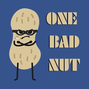 One Bad Nut T-Shirt