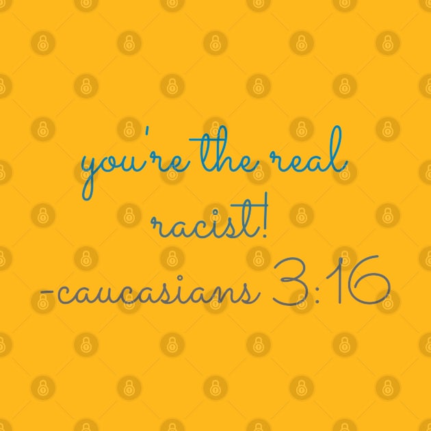 You're the Real Racist (script) by MemeQueen