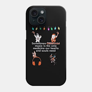 christmas music is medicine Phone Case