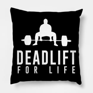 Deadlift for Life - Powerlifting, Bodybuilding shirt Pillow