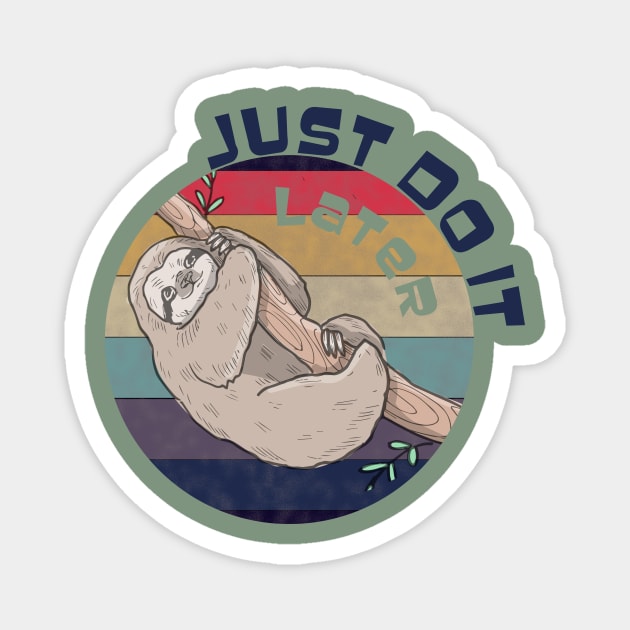 Just do it later funny Sloth Magnet by MTharwat