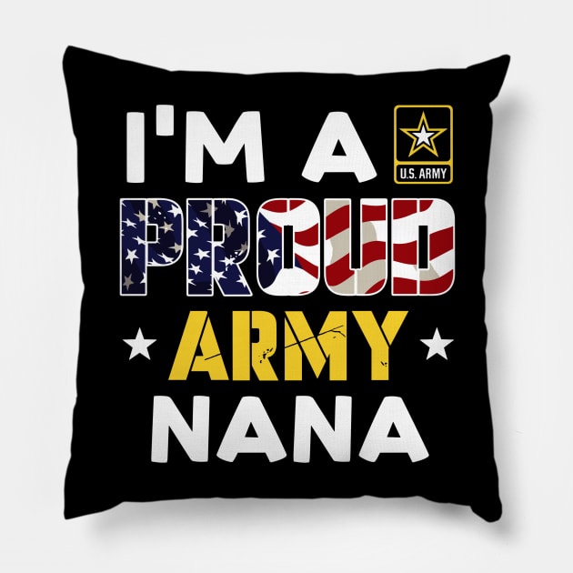 I'm a Proud Army NANA USA American Flag Family Solider Pillow by rhazi mode plagget