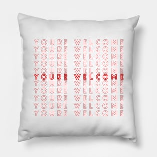 You're Welcome Pillow