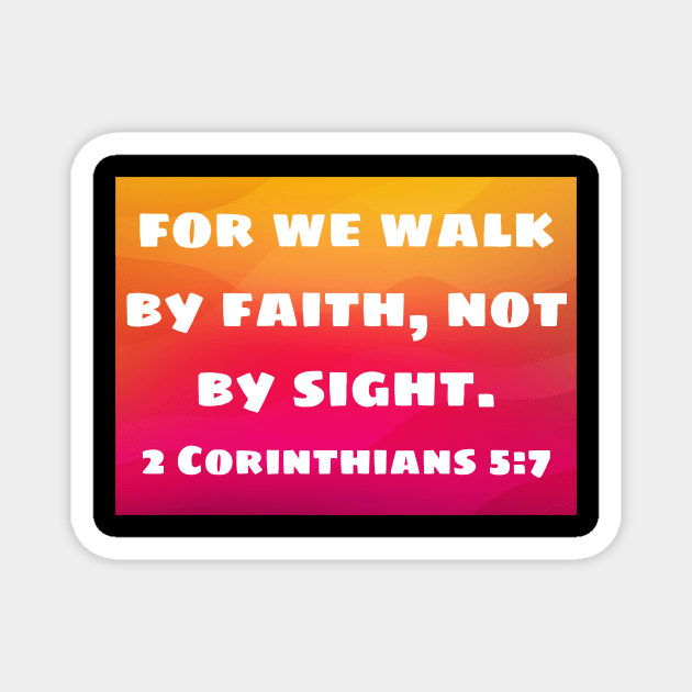 Bible Verse 2 Corinthians 5:7 Magnet by Prayingwarrior