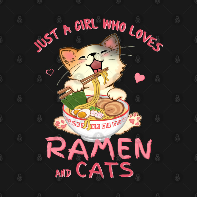 Disover Just a Girl Who Loves Ramen and Cats - Just A Girl Who Loves - T-Shirt