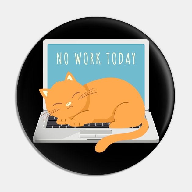 No Work Today - Sleeping Cat on a Laptop Pin by Millusti