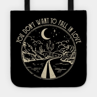 You Don't Want To Fall In Love Mountain Road Western Tote