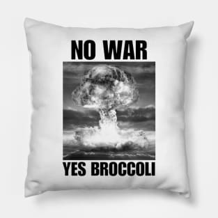 No War Yes Broccoli Pillow