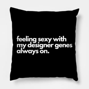 Designer Genes- It's in my DNA, it's genetics! Pillow